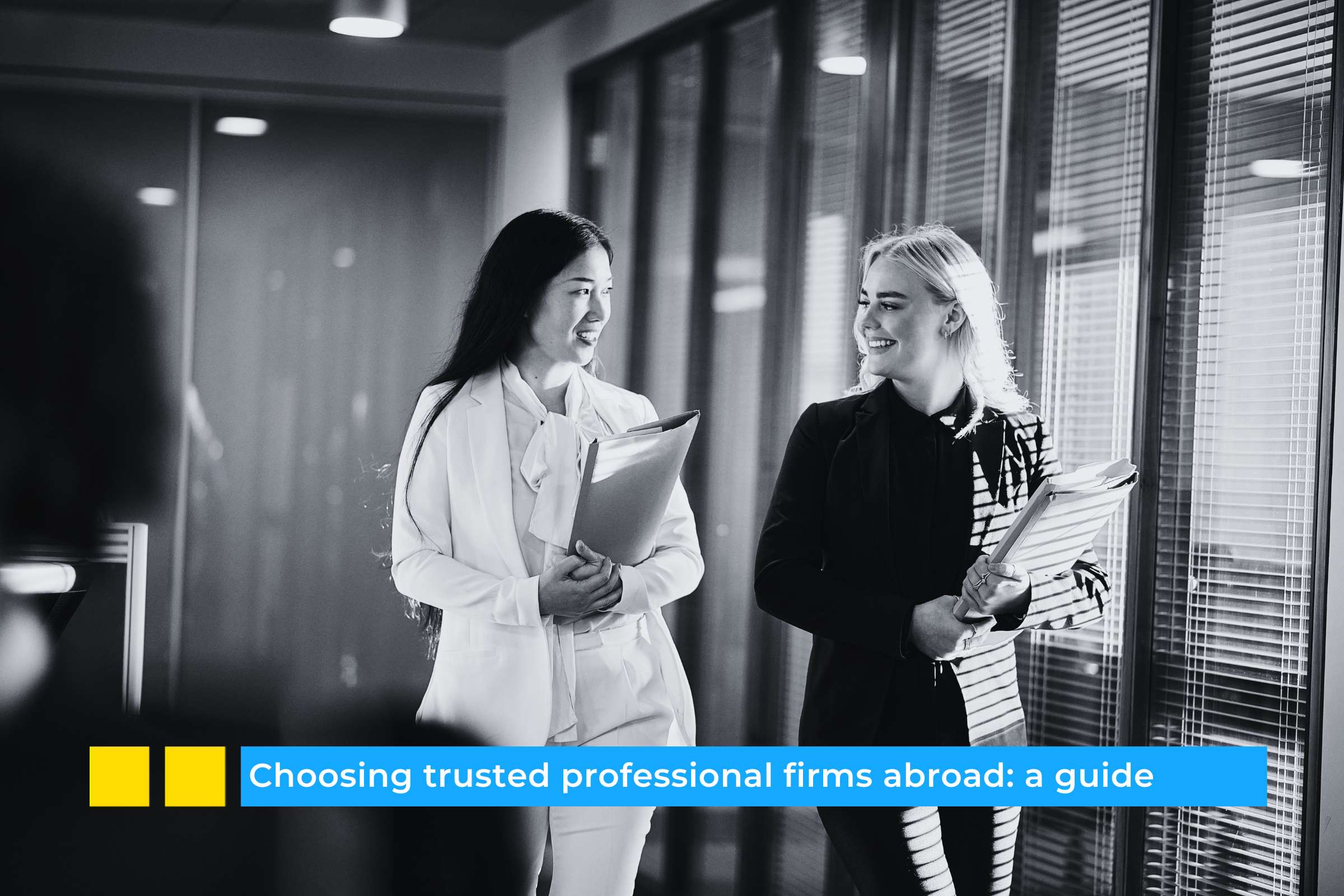 Choosing trusted professional firms abroad: a guide